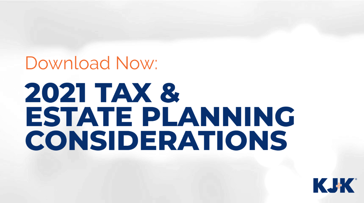2021 Tax and Estate Planning Considerations