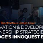 KJK’s Ted Theofrastous Breaks Down Innovation and Development Partnership Strategies at EDGE’s InnoQuest Event
