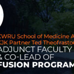 KJK Partner Ted Theofrastous Appointed Adjunct Faculty and Co-Lead of Fusion Program at CWRU School of Medicine