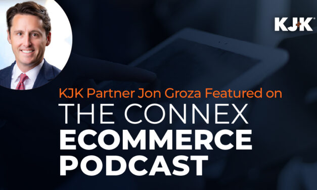 KJK Partner Jon Groza Featured on the Connex Ecommerce Podcast