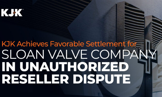 KJK Achieves Favorable Settlement for Sloan Valve Company in Unauthorized Reseller Dispute