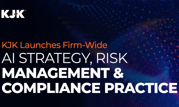 KJK Launches Firm-Wide AI Strategy, Risk Management & Compliance Practice