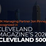 KJK Managing Partner Jon Pinney Recognized in Cleveland Magazine’s 2026 ‘Cleveland 500’ List
